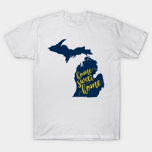 Michigan: Home Sweet Home Maize & Blue Edition T-Shirt